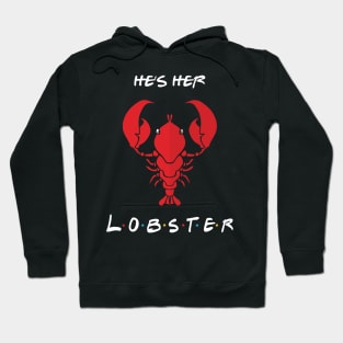 He's Her Lobster Hoodie